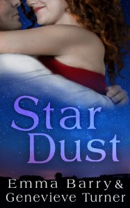 cover for star dust. at top, a couple embraces. in the middle in a field of stars, the title appears. beneath the horizon, at the bottom of the cover, are the author names: Emma Barry and Genevieve Turner.