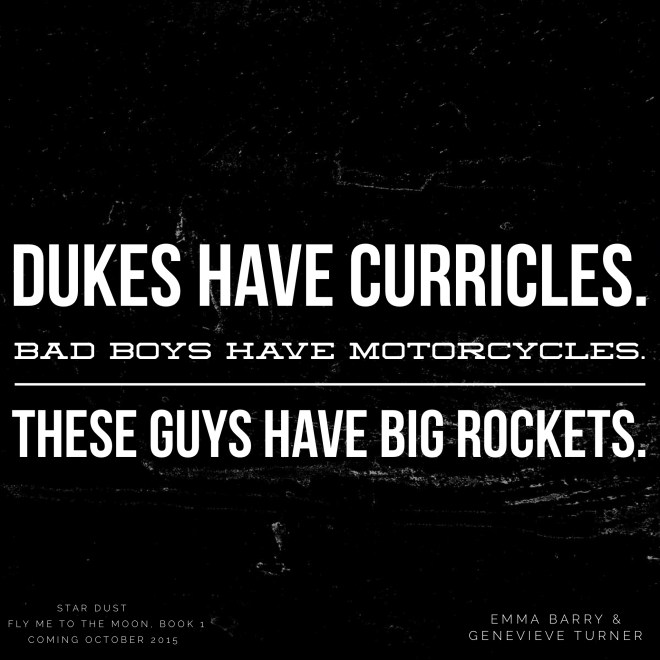 image/text promo for Star Dust. it reads: dukes have curricles. bad boys have motorcycles. these guys have big rockets.