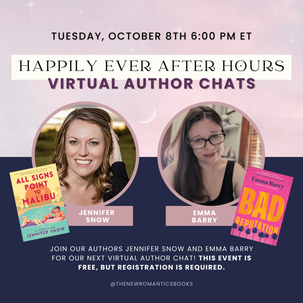 Tuesday, Oct 8, at 6 p.m. EST
Happily Ever After Hours
Virtual Author Chats, Jennifer Snow and Emma Barry